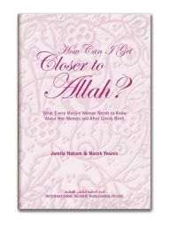 How Can I Get Closer to Allah?