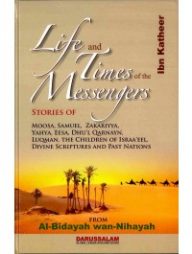 Life and Times of the Messengers (Bidaya & nihaya)