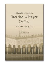 Ahmad ibn Hanbal's Treatise on Prayer (Salâh)