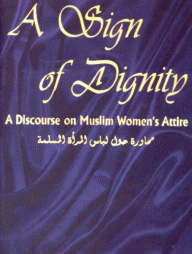 A Sign of Dignity : A Discourse on Muslim Women's Attire