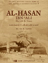 Al-Hasan ibn ‘Ali ibn Abi Tâlib: His Life and Times