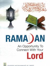 Ramadan: An Opportunity to Connect With Your Lord