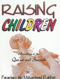 Raising Children According to the Quran &amp; Sunnah