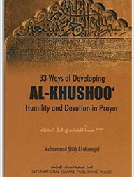 33 Ways of Developing al-Khushoo‘: Humility and Devotion in Prayer