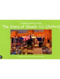 Prophets Sent by Allah - The Story of Shuaib (Jethro)