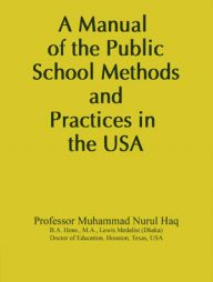 A Manual of the Public School Methods and Practices in the USA