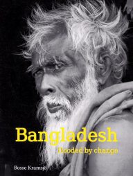 Bangladesh : Flooded By Change