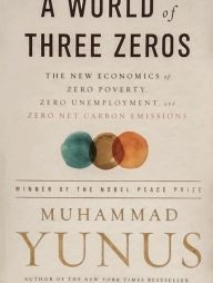 A World of Three Zeros: The New Economics of Zero Poverty, Zero Unemployment, and Zero Net Carbon Emissions