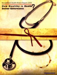 Bangladesh Health Watch Report 2009