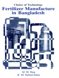 Choice of Technology: Fertilizer Manufacture in Bangladesh