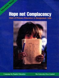 Hope Not Complacency: State of Primary Education in Bangladesh 1999