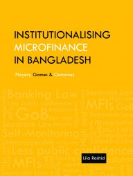 Institutionalising Microfinance in Bangladesh: Players, Games