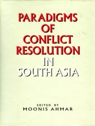 Paradigms of Conflict Resolution in South Asia