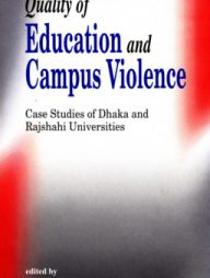 Quality of Education and Campus Violence: Case Studies of Dhaka and Rajshahi Universities