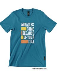 T-Shirt : THCD172 Miracles Come Because of Your Dua