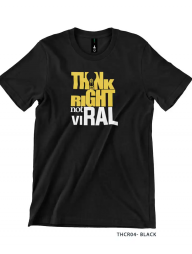 T-Shirt : THCR04 Think Right Not Viral