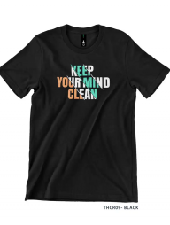 T-Shirt : THCR09 Keep Your Mind Clean