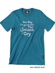 T-Shirt : THCR63 One Day I’m Gonna make the Onions Cry