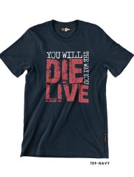 T-Shirt : THCD09 You Will Die The Way You Live v2