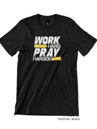 T-Shirt : THCD105 Work Hard Pray Harder