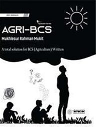Agri-BCS (Total Solution of Agriculture for Bangladesh Civil Service - Paper 1 and 2)
