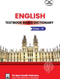 English Textbook Based Dictionary (Class 6)