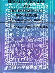 Bengali Nationalism and the Emergence of Bangladesh and Introductory Outline