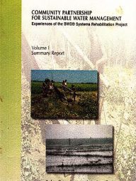 Community Partnership For Sustainable Water Management: Experience of the BWDB Systems Rehabitation Project: Summary report ( volume 1)