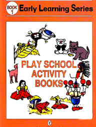 Early Learning Series Book-1 (Play School Activity Books)