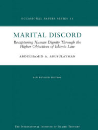 Marital Discord :  Recapturing Human Dignity through the Higher Objectives of Islamic Law