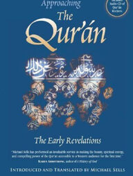 Approaching The Quran : The Early Revelations