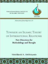Towards an Islamic Theory of International Relations