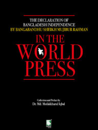 The Declaration of Bangladesh Independence by Bangabandhu Sheikh Mujibur Rahman in the World Press