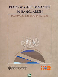 Demographic Dynamics in Bangldesh : Looking At The Large Picture