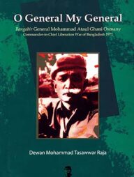 O General My General : Bangobir General Mohammad Ataul Ghani Osmany