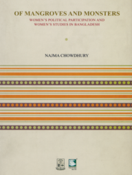 Of Mangroves and Monsters : Women's Political Participation and Women's Studies in Bangladesh
