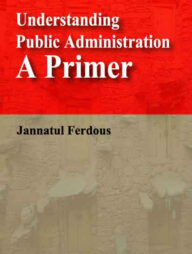 Understanding Public Administration A Primer