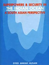 এক্সটারনাল পাওয়ার্স এন্ড সিকিউরিটি ইন দ্য ইন্ডিয়ান ওশান আ সাউথ এশিয়ান পার্সপেক্টিভ