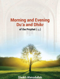 Morning and Evening Du'a and Dhikr of the Prophet (ﷺ)