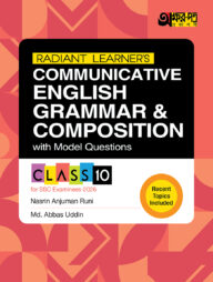 Akkharpatra Radiant Learner's Communicative English Grammar &amp; Composition With Model Questions (Class 10 - SSC 2026)