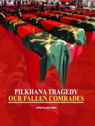 PILKHANA TRAGEDY: Our Fallen Comrades