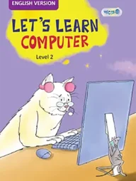 Let's Learn Computer, Level 2 For Class Two - English Version