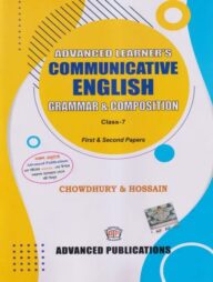 Advanced Learner's Communicative English Grammar &amp; Composition With Solution First &amp; Second Papers For Class 7