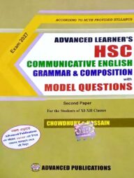 Advanced Learner's HSC Communicative English Grammar &amp; Composition With Model Questions Second Paper - Exam 2027