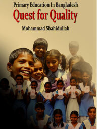 Primary Education In Bangladesh Quest For Quality