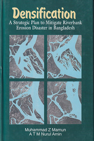 Densification A Strategic Plan to Mitigate Riverbank Erosion Disaster in Bangladesh