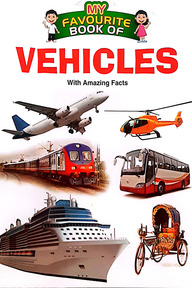 My Favourite Book Of : Vehicles
