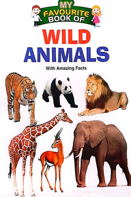 My Favourite Book Of : Wild Animals
