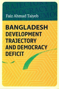 Bangladesh Development Trajectory And Democracy Deficit