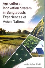 Agriculture Innovation System in Bangladesh: Experiences of Asian Nations